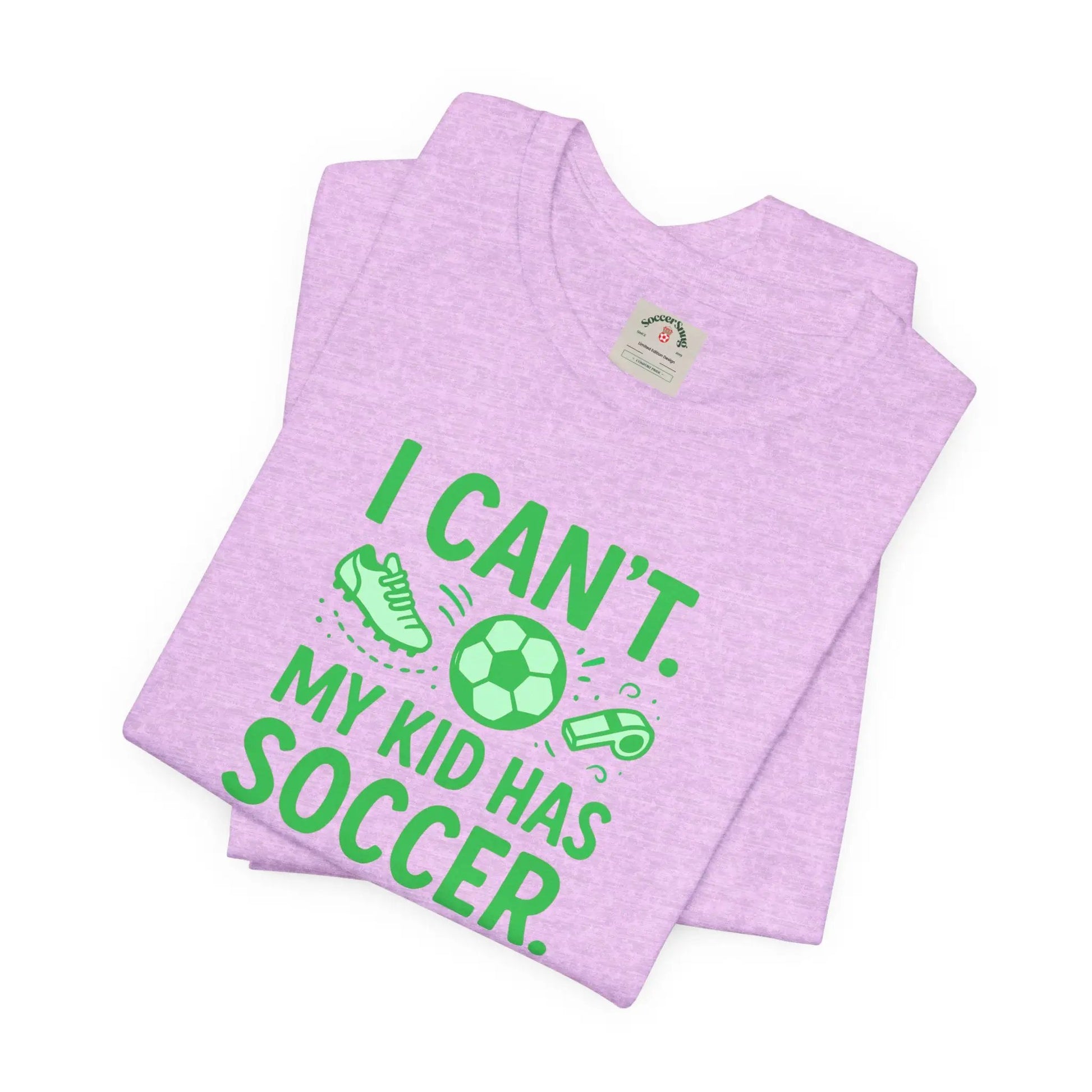Soccer Mom/Dad T‑Shirt - "I Can't. My Kid Has Soccer." Graphic Tee by Printify