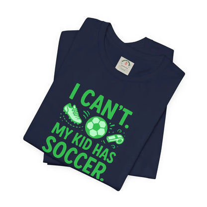 Soccer Mom/Dad T‑Shirt - "I Can't. My Kid Has Soccer." Graphic Tee by Printify