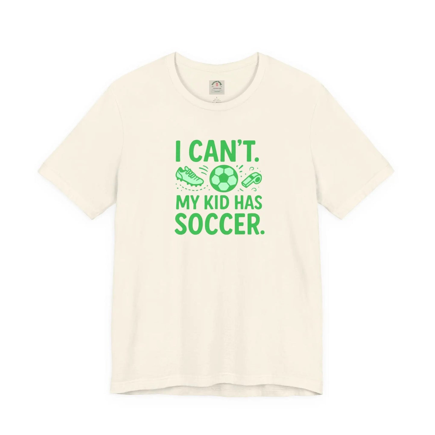 Soccer Mom/Dad T‑Shirt - "I Can't. My Kid Has Soccer." Graphic Tee by Printify