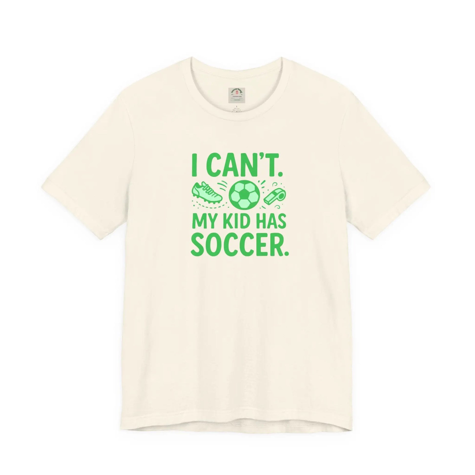 Soccer Mom/Dad T‑Shirt - "I Can't. My Kid Has Soccer." Graphic Tee by Printify