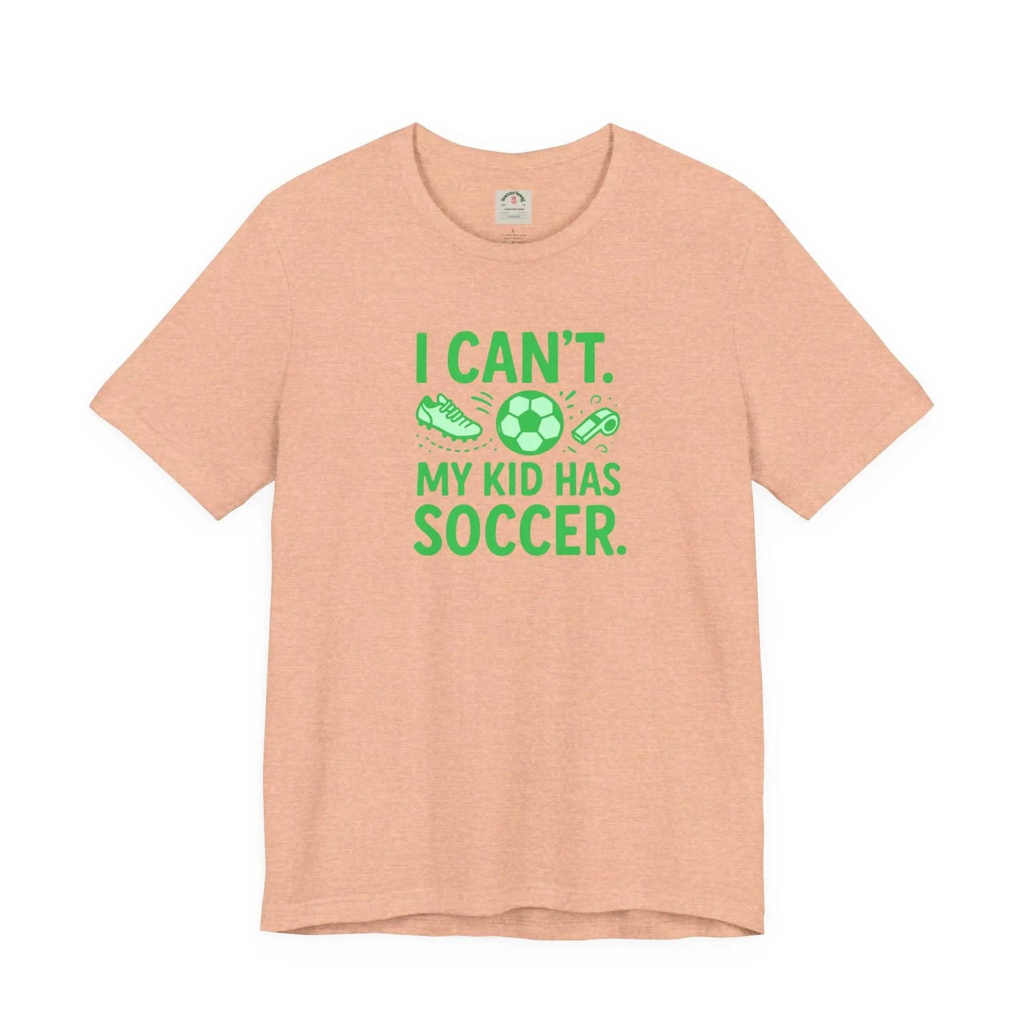 Soccer Mom/Dad T‑Shirt - "I Can't. My Kid Has Soccer." Graphic Tee by Printify