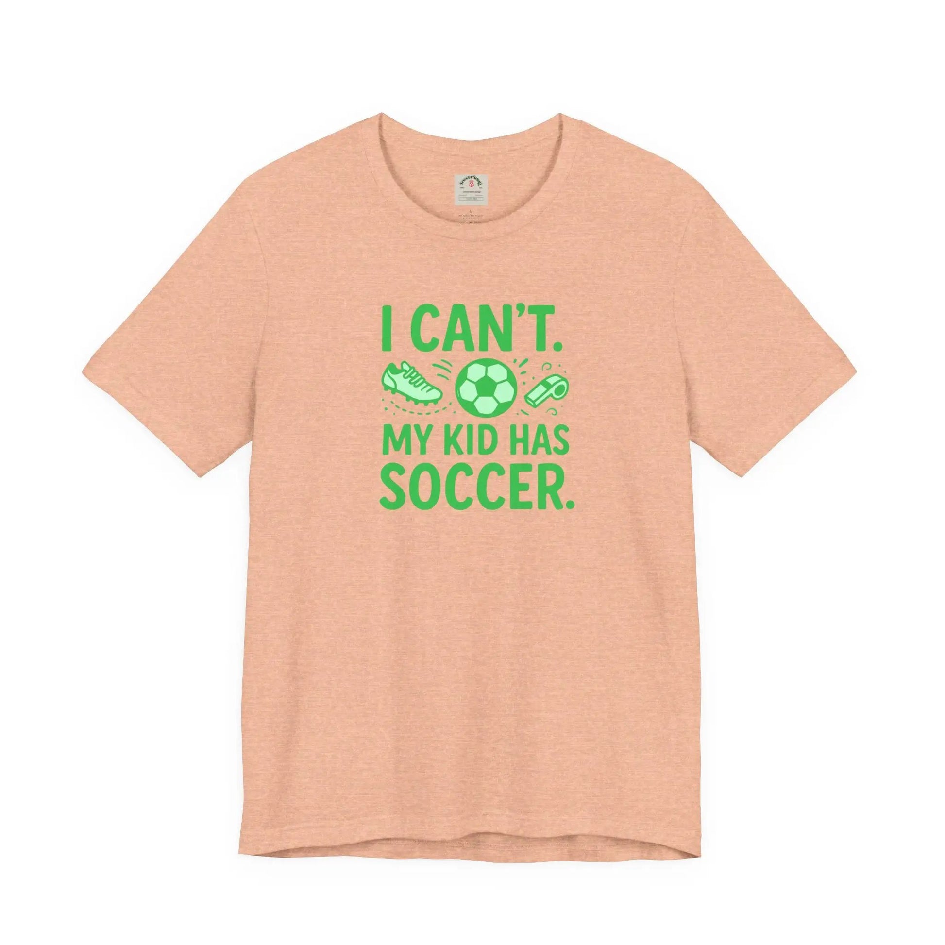 Soccer Mom/Dad T‑Shirt - "I Can't. My Kid Has Soccer." Graphic Tee by Printify