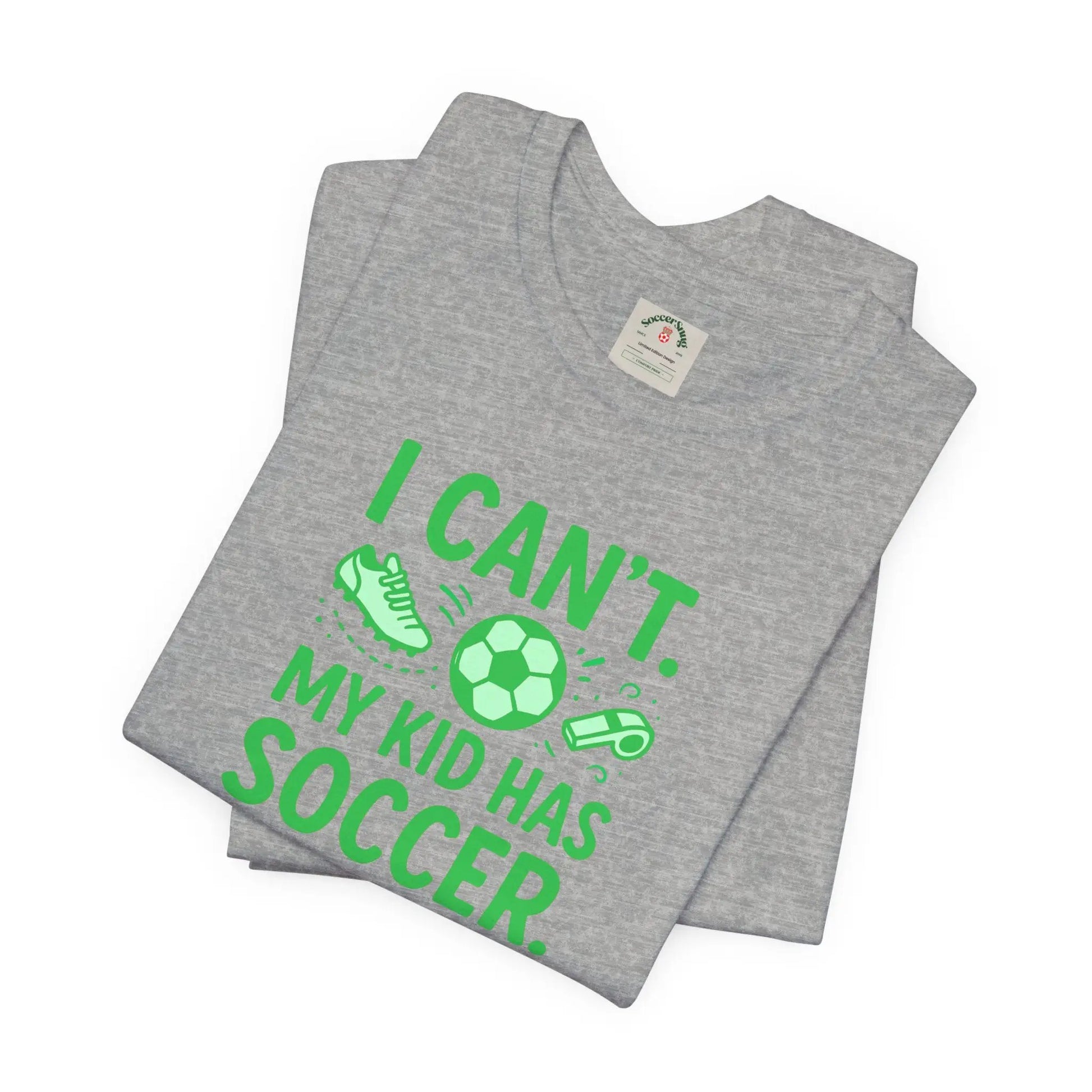 Soccer Mom/Dad T‑Shirt - "I Can't. My Kid Has Soccer." Graphic Tee by Printify