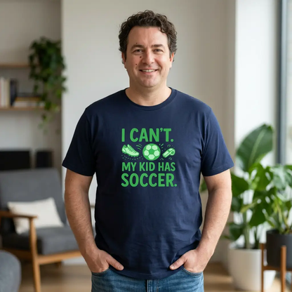 Soccer Mom/Dad T‑Shirt - "I Can't. My Kid Has Soccer." Graphic Tee by Printify
