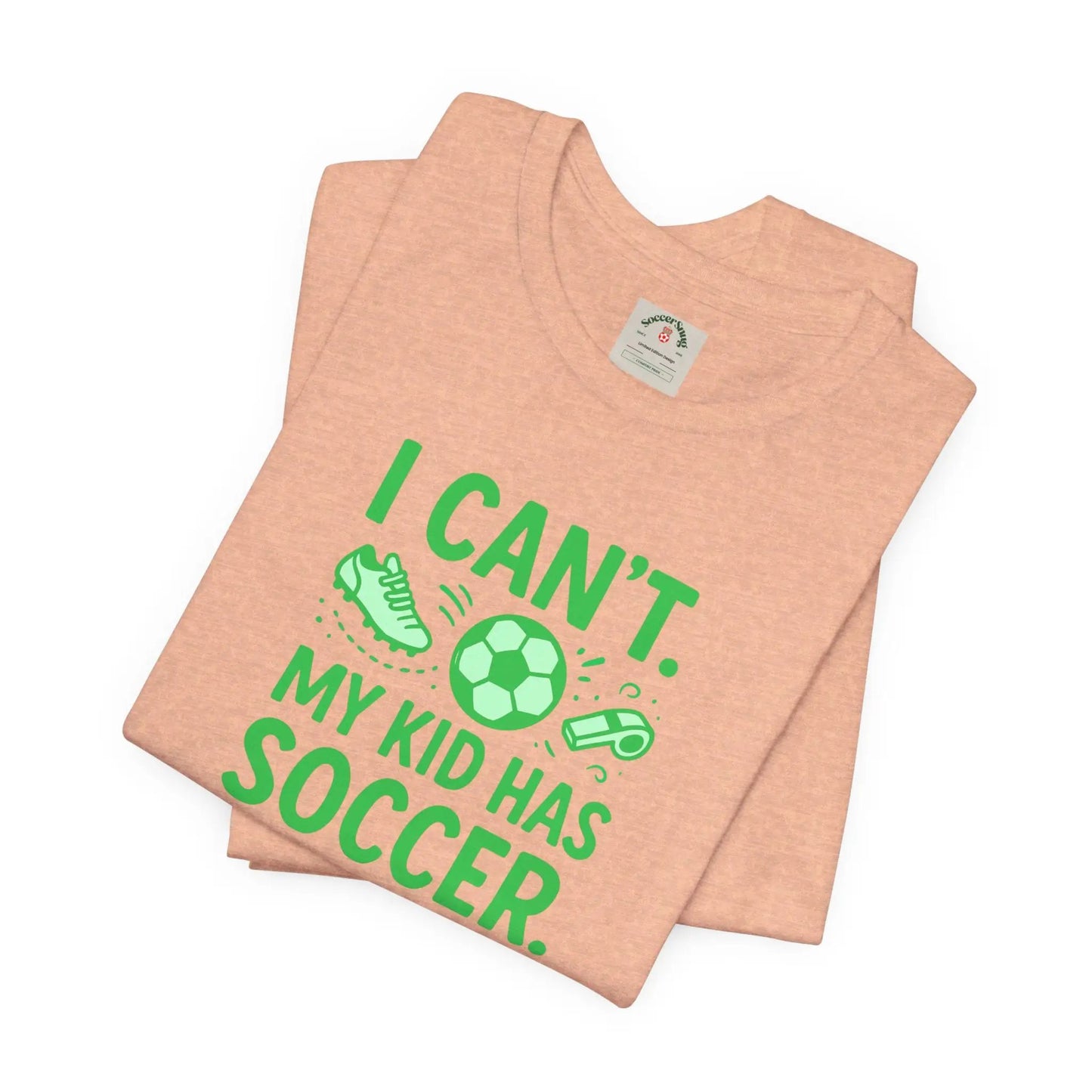 Soccer Mom/Dad T‑Shirt - "I Can't. My Kid Has Soccer." Graphic Tee by Printify