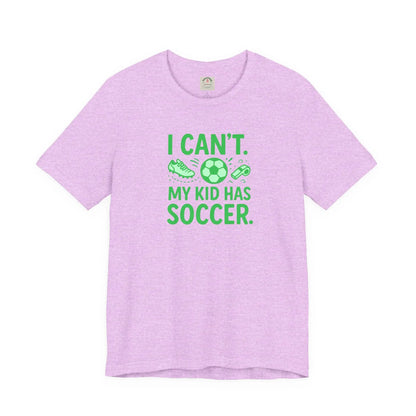 Soccer Mom/Dad T‑Shirt - "I Can't. My Kid Has Soccer." Graphic Tee by Printify