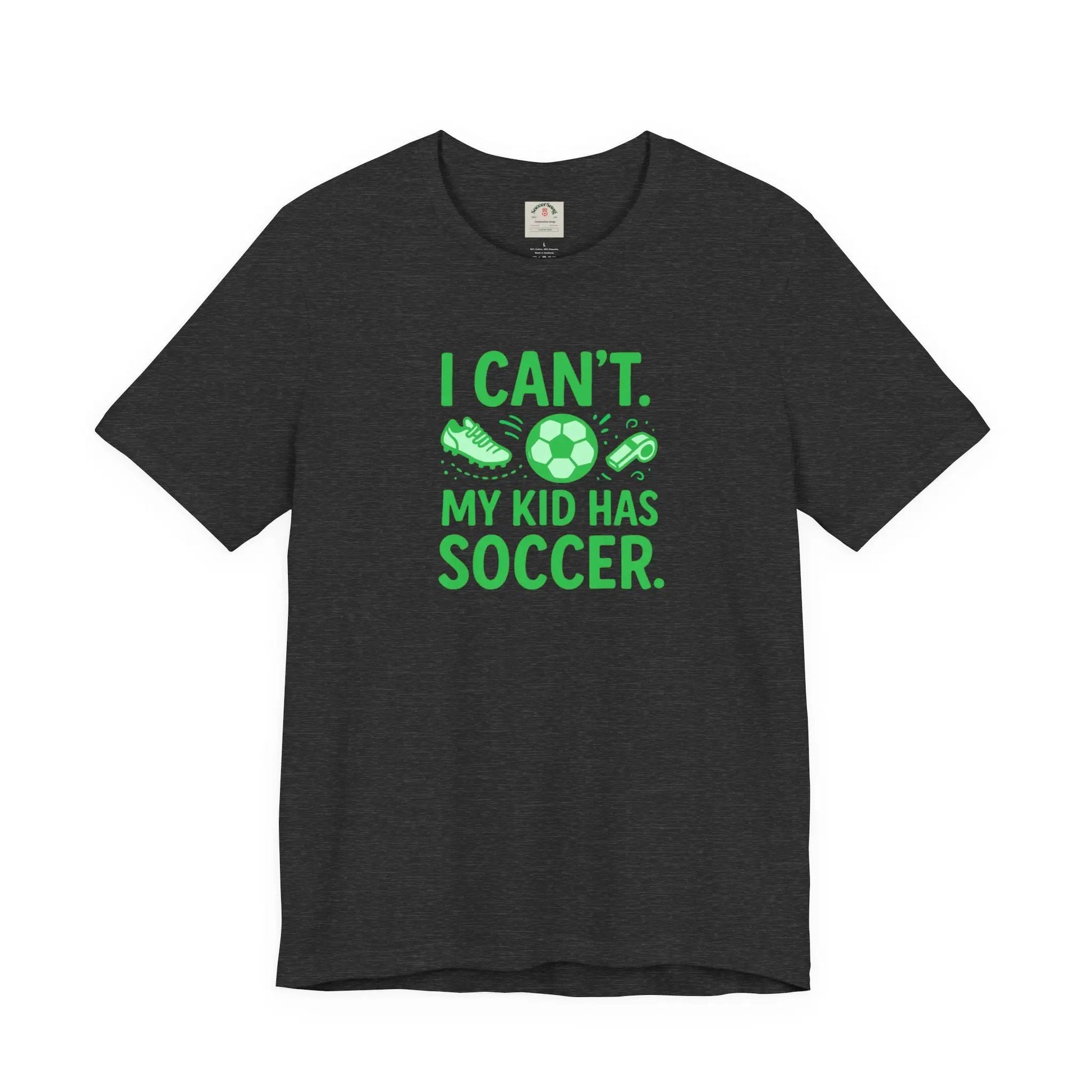 Soccer Mom/Dad T‑Shirt - "I Can't. My Kid Has Soccer." Graphic Tee by Printify