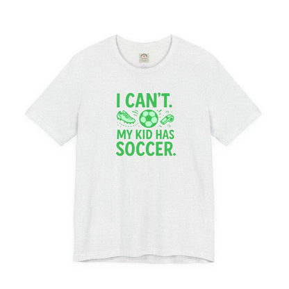 Soccer Mom/Dad T‑Shirt - "I Can't. My Kid Has Soccer." Graphic Tee by Printify
