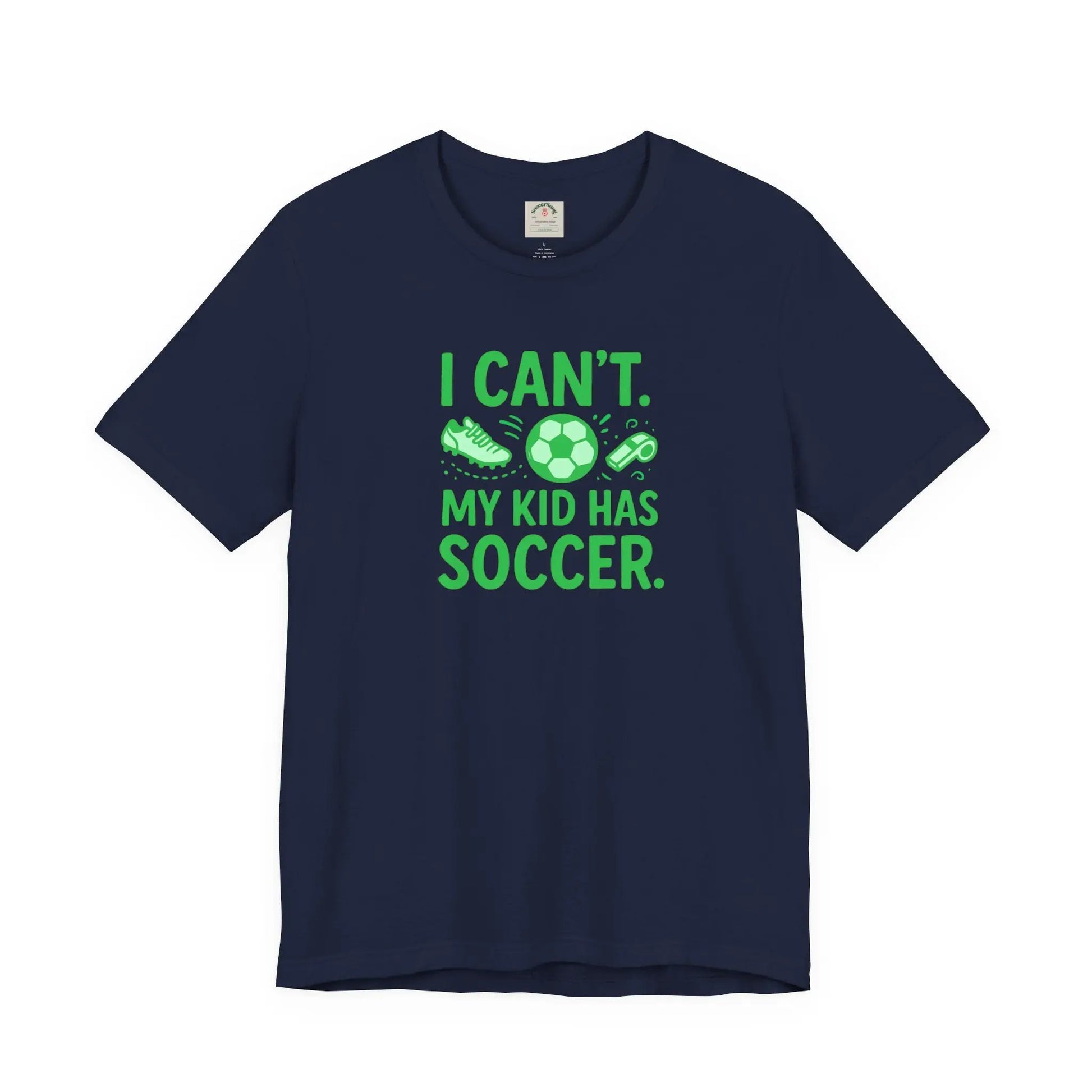 Soccer Mom/Dad T‑Shirt - "I Can't. My Kid Has Soccer." Graphic Tee by Printify