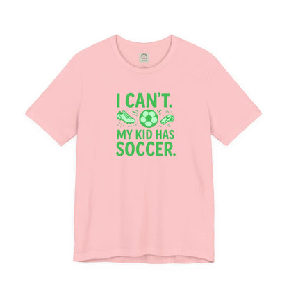 Soccer Mom/Dad T‑Shirt - "I Can't. My Kid Has Soccer." Graphic Tee by Printify